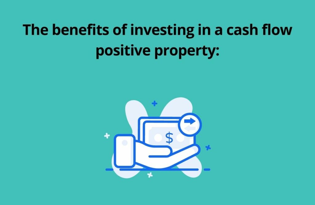 The benefits of investing in a cash flow positive property