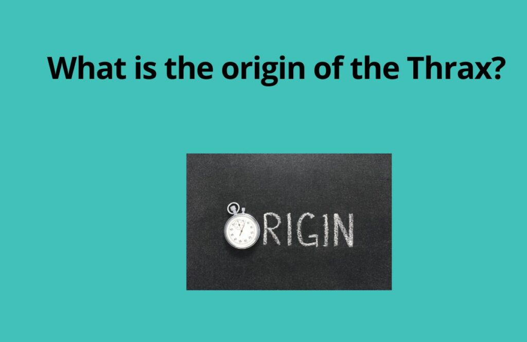 What is a Thrax? 2 What is the origin of the Thrax