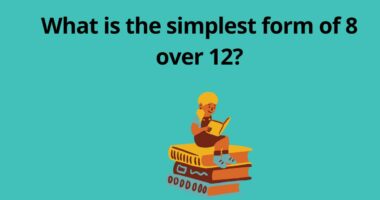What is the simplest form of 8 over 12