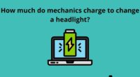 How much do mechanics charge to change a headlight