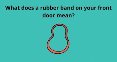 What does a rubber band on your front door mean
