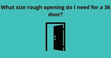 What size rough opening do I need for a 36 door