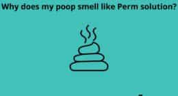 Why does my poop smell like Perm solution