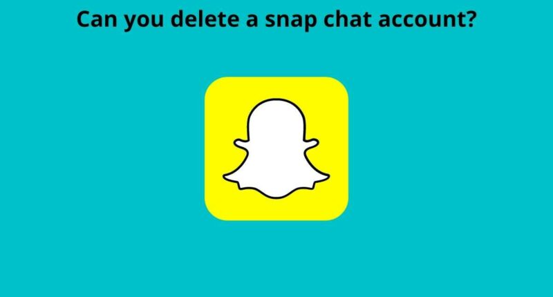 Can you delete a snap chat account