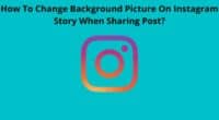 How To Change Background Picture On Instagram Story When Sharing Post