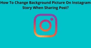 How To Change Background Picture On Instagram Story When Sharing Post