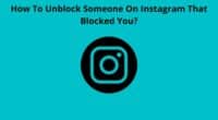 How To Unblock Someone On Instagram That Blocked You