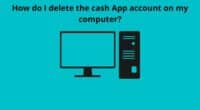 How do I delete the cash App account on my computer