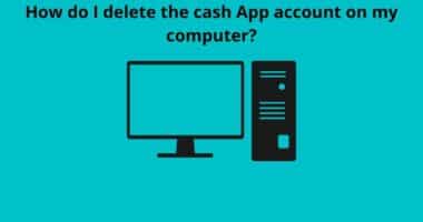 How do I delete the cash App account on my computer