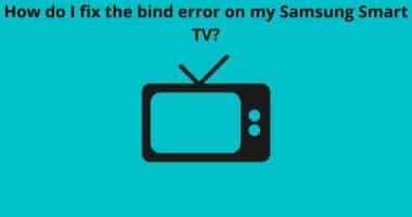 How do I fix the bind error on my Samsung Smart TV
