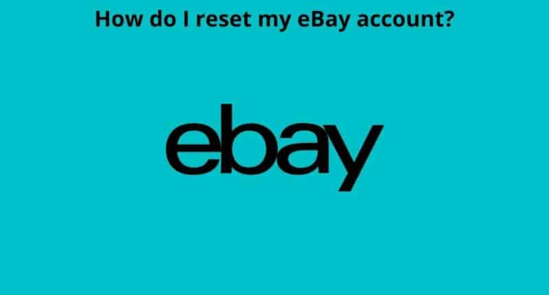 How do I reset my eBay account
