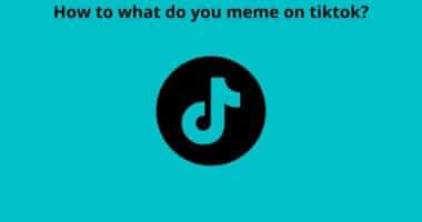 How to what do you meme on tiktok