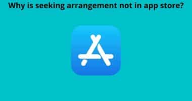 Why is seeking arrangement not in app store