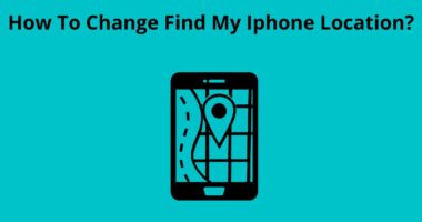 How To Change Find My Iphone Location