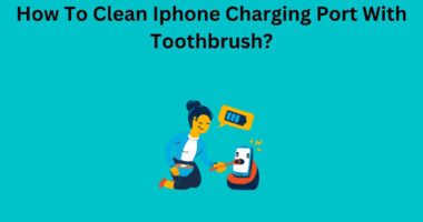 How To Clean Iphone Charging Port With Toothbrush