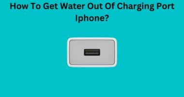 How To Get Water Out Of Charging Port Iphone 5