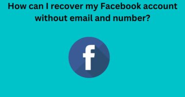 How can I recover my Facebook account without email and number