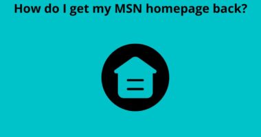 How do I get my MSN homepage back