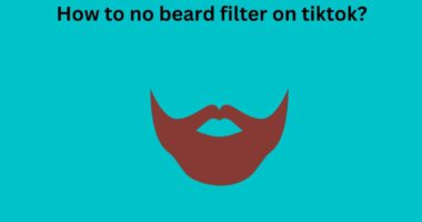 How to no beard filter on tiktok