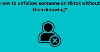 How to unfollow someone on tiktok without them knowing
