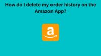 How do I delete my order history on the Amazon App