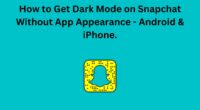 How to Get Dark Mode on Snapchat Without App Appearance Android iPhone.