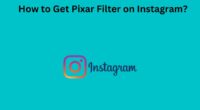 How to Get Pixar Filter on Instagram