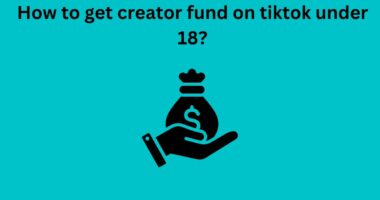 How to get creator fund on tiktok under 18