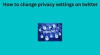 How to change privacy settings on twitter